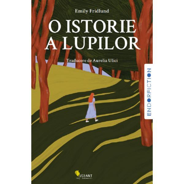 O istorie a lupilor - Emily Fridlund, editura Vellant