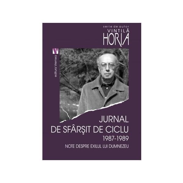 Jurnal de sfarsit de ciclu 1987-1989 - Horia Vintila, editura Vremea