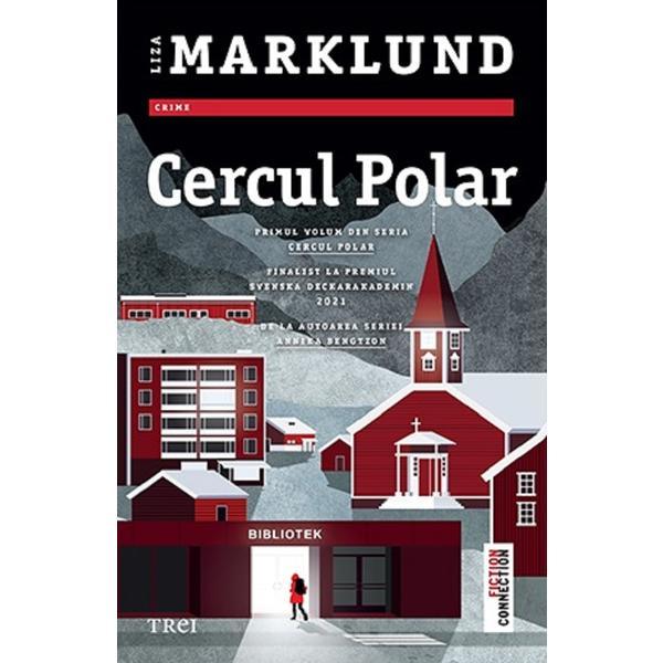 Cercul polar - Liza Marklund, editura Trei