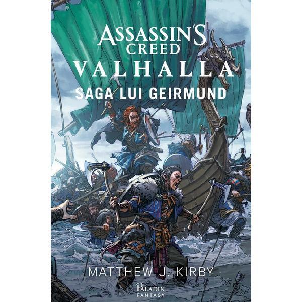 Assassin's Creed. Valhalla: Saga lui Geirmund - Matthew J. Kirby, editura Paladin