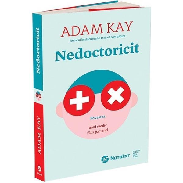 Nedoctoricit. Povestea unui medic fara pacienti - Adam Kay, editura Publica