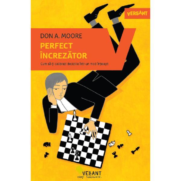 Perfect increzator - Don A. Moore, editura Vellant