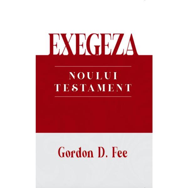 Exegeza Noului Testament - Gordon D. Fee, editura Casa Cartii