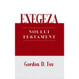 Exegeza Noului Testament - Gordon D. Fee, editura Casa Cartii
