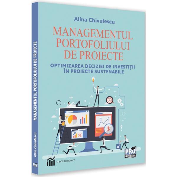 Managementul portofoliului de proiecte - Alina Chivulescu, editura Pro Universitaria