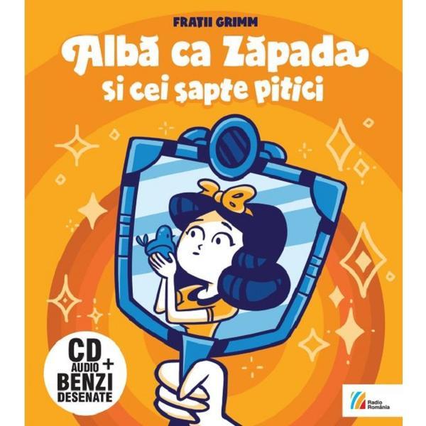 Alba ca zapada si cei sapte pitici + CD - Fratii Grimm, editura Casa Radio