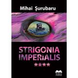Strigonia imperialis - Mihai Surubaru, editura Ideea Europeana