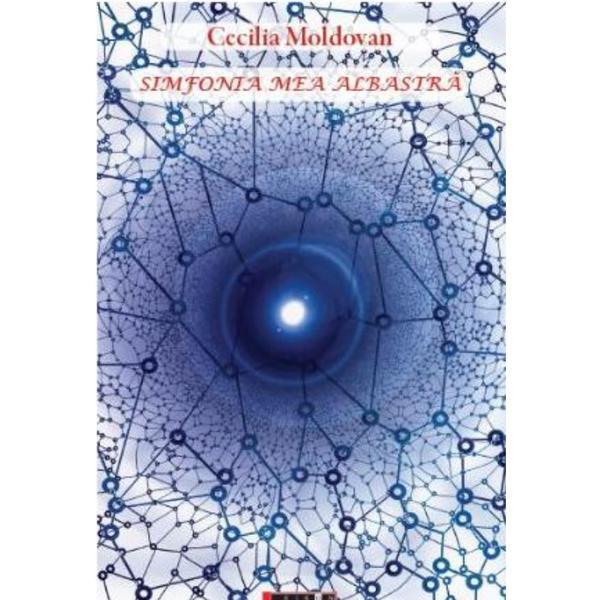 Simfonia Mea Albastra - Cecilia Moldovan, editura Eikon