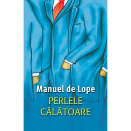 Perlele calatoare - Manuel de Lope, editura Rao