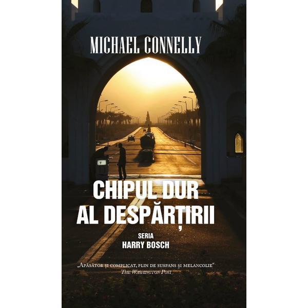 Chipul Dur Al Despartirii - Michael Connelly, editura Rao