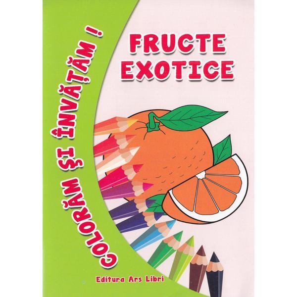 Fructe Exotice - Coloram Si Invatam!