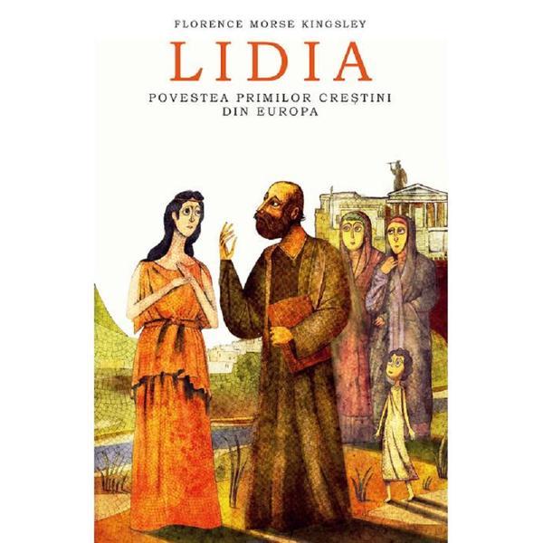 Lidia. Povestea primilor crestini din Europa - Florence Morse Kingsley, editura Predania