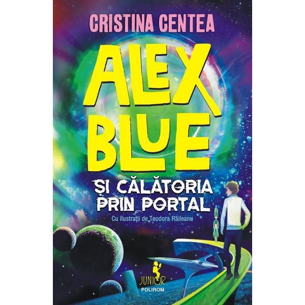 Polirom Alex Blue si calatoria prin portal…