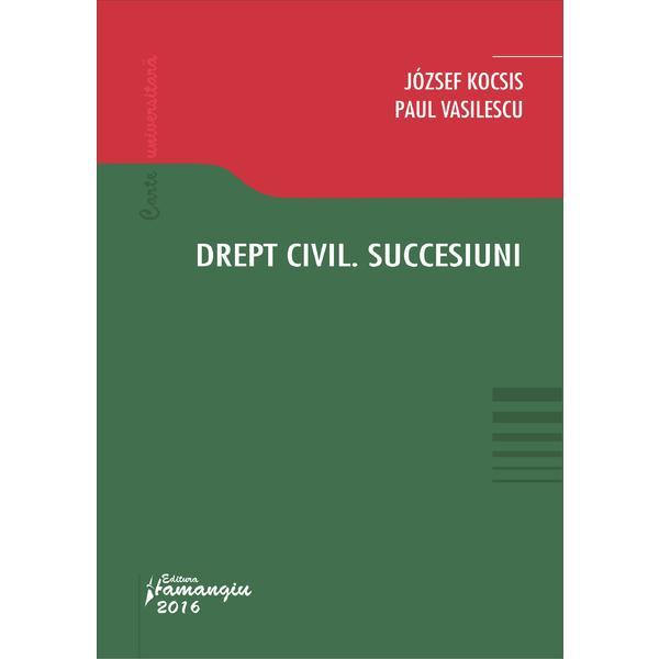 Drept civil. Succesiuni - Jozsef Kocsis, Paul Vasilescu, editura Hamangiu