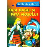 Fata babei si fata mosului - Carte de colorat Ion Creanga - editura Nicol