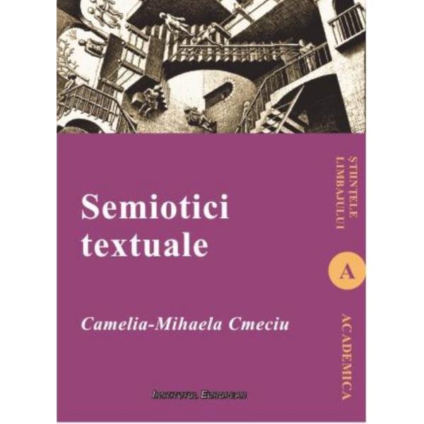Semiotici textuale - Camelia-Mihaela Cmeciu, editura Institutul European
