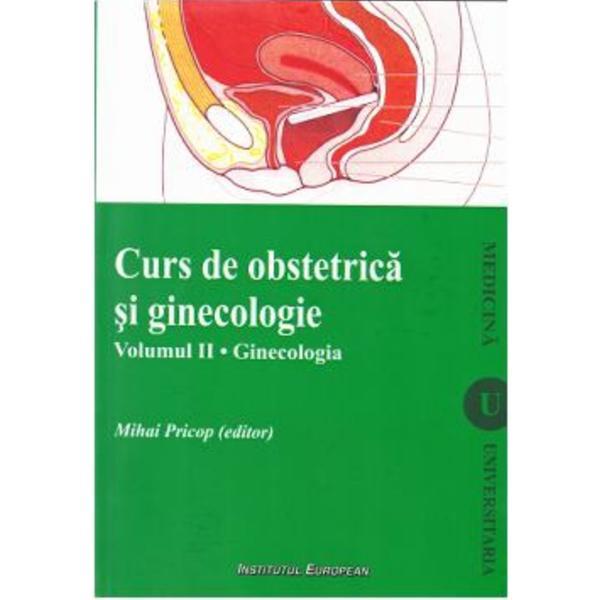 Curs de obstetrica si ginecologie - vol. 2 - Ginecologia - Mihai Pricop, editura Institutul European