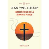 Intelepciune de la Muntele Athos - Jean-Yves Leloup, editura Paralela 45