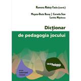 Dictionar de pedagogia jocului - Musata-Dacia Bocos, Cornelia Stan, Lavinia Nitulescu, editura Presa Universitara Clujeana