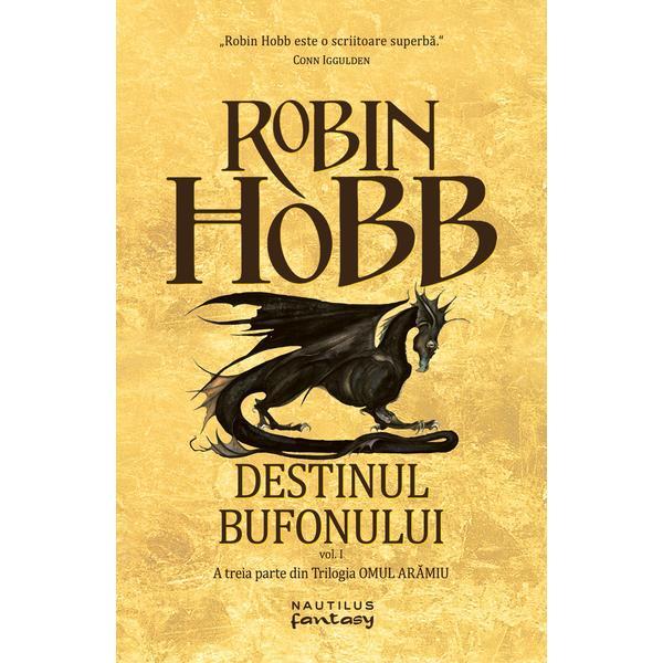 Destinul bufonului (Trilogia Omul Aramiu, partea a III-a) Robin Hobb - editura Nemira