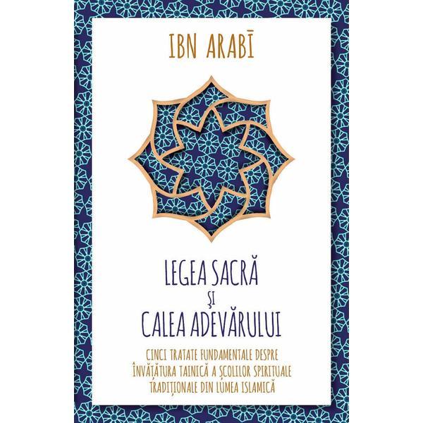 Legea sacra si calea adevarului - Ibn Arabi, editura Herald