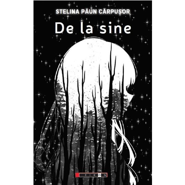 De la sine - Stelina Paun Carpusor, editura Eikon