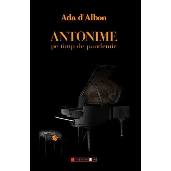 Antonime pe timp de pandemie - Ada d'Albon, editura Eikon