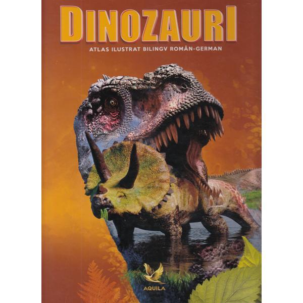 Dinozauri. Atlas ilustrat bilingv roman-german, editura Aquila