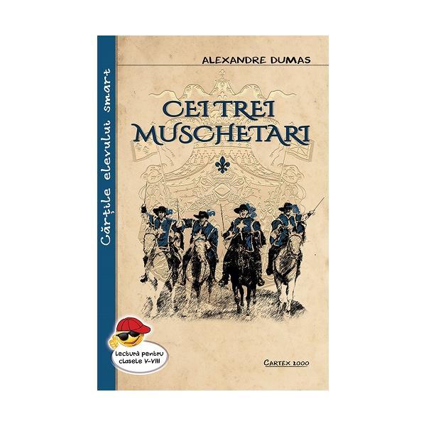 Cei trei muschetari Vol.1+2 - Alexandre Dumas, editura Cartex