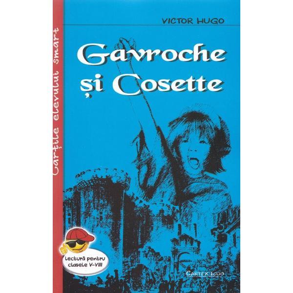 Gavroche si Cosette ed.2018 - Victor Hugo, editura Cartex