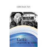 Celtic: O poveste de iubire - Calin Ioan Acu, editura Letras