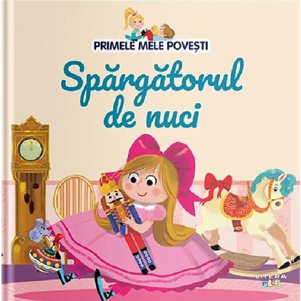 Primele mele povesti. Spargatorul de nuci, editura Litera