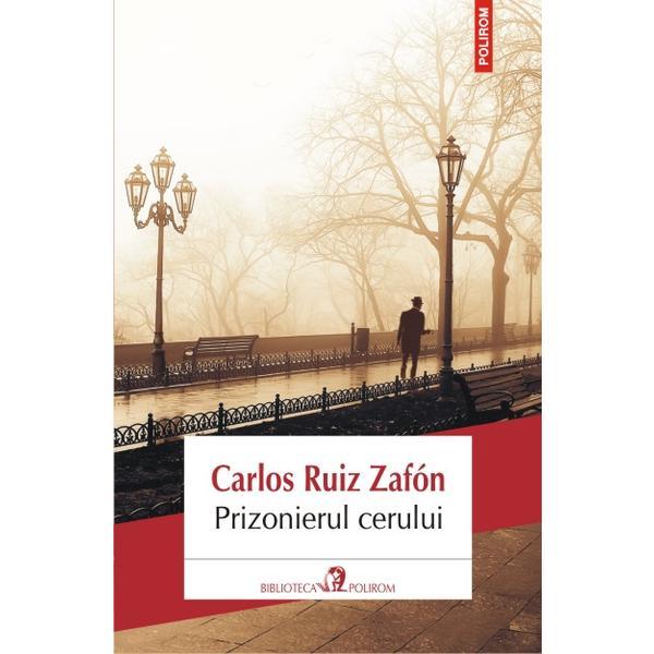Prizonierul cerului Ed.2013 - Carlos Ruiz Zafon, editura Polirom