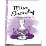 Miss Trendy - Fii Eficienta!, editura Minerva
