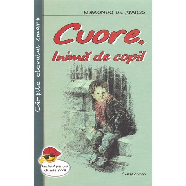 Cuore, inima de copil - Edmondo de Amicis, editura Cartex