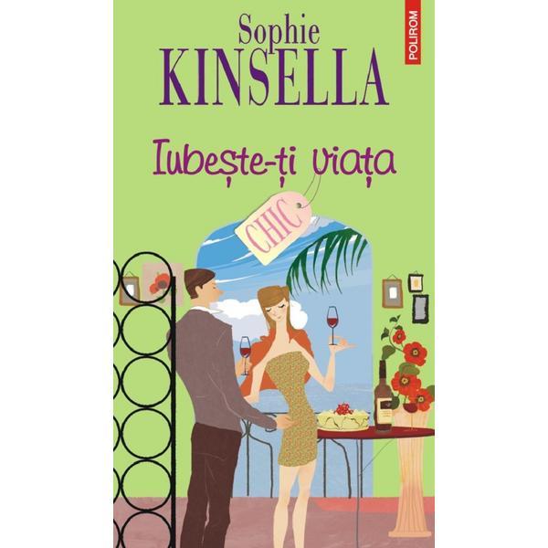 Iubeste-ti viata - Sophie Kinsella, editura Polirom