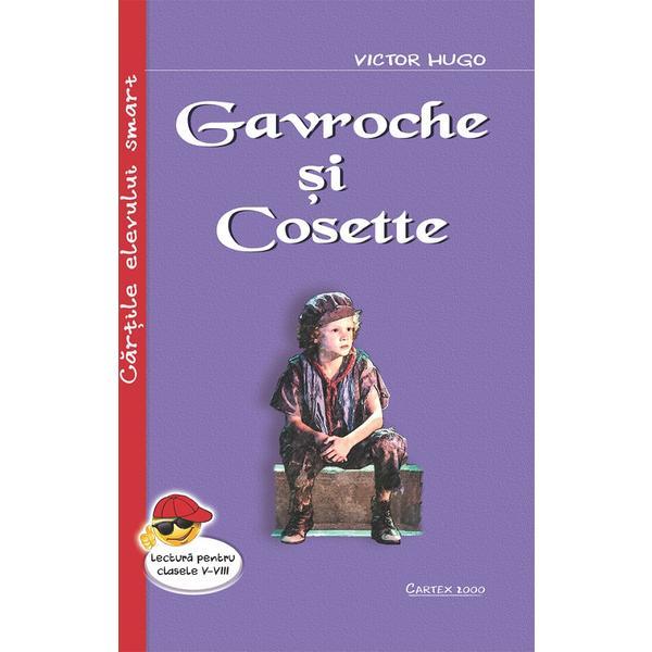 Gavroche si Cosette - Victor Hugo, editura Cartex