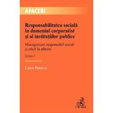 Responsabilitatea sociala in domeniul corporatist si al institutiilor publice Ed. 3 - Laura Potincu, editura C.h. Beck