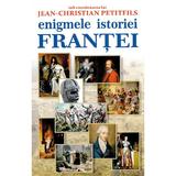 Enigmele istoriei Frantei - Jean-Christian Petitfils