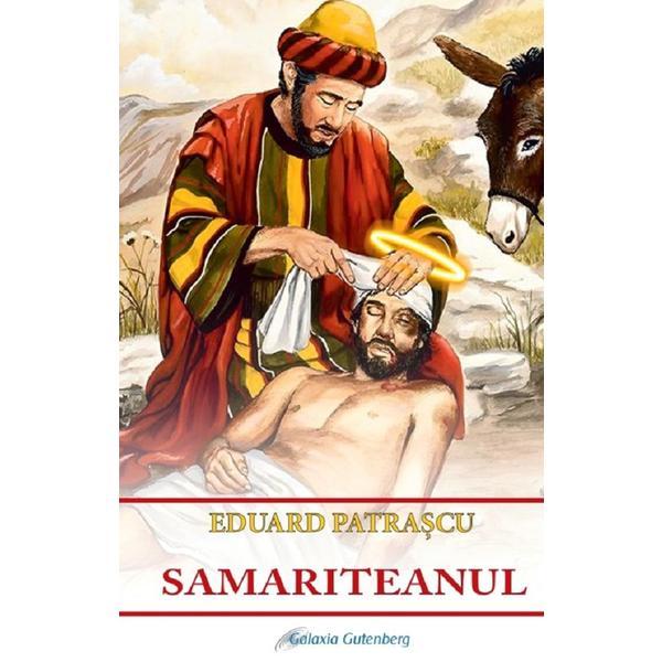 Samariteanul - Eduard Patrascu, editura Galaxia Gutenberg