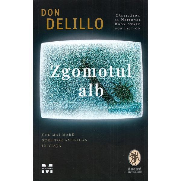 Zgomotul alb - Don Delillo, editura Pandora