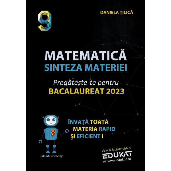 Matematica: Sinteza materiei. Pregateste-te pentru Bacalaureat 2023 - Daniela Tilica, editura L&amp;s Soft