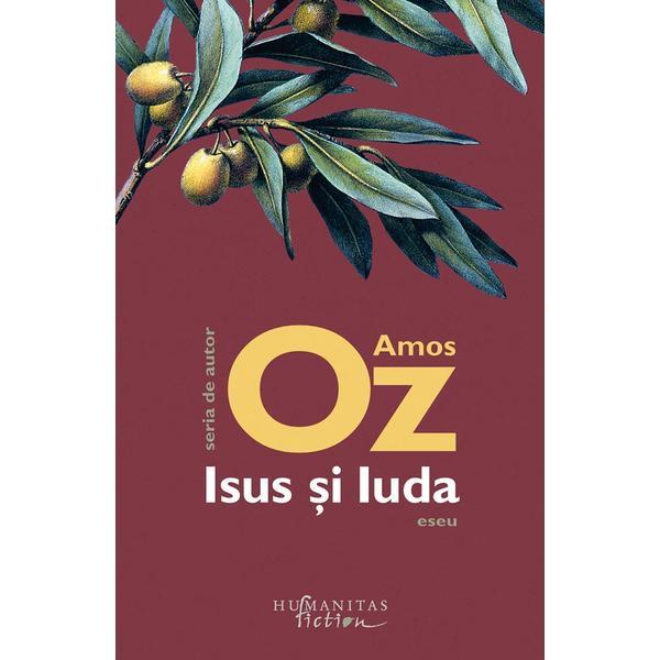 Isus si Iuda - Amos Oz, editura Humanitas