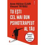 Tu esti cel mai bun psihoterapeut al tau - Anne-Helene Clair, Vincent Trybou, editura Polirom