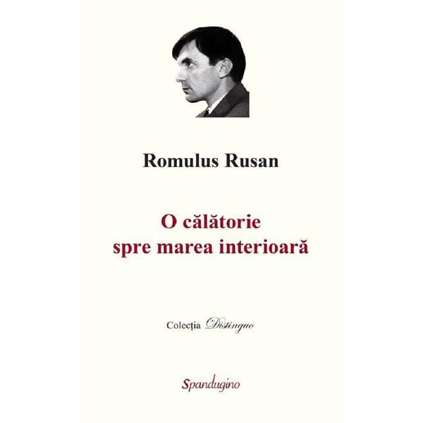 O calatorie spre marea interioara Vol.1+2+3 - Romulus Rusan, editura Spandugino