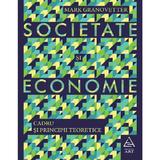 Societate si economie. Cadru si principii teoretice - Mark Granovetter, editura Grupul Editorial Art