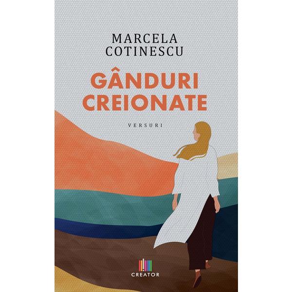 Ganduri creionate - Marcela Cotinescu, Editura Creator