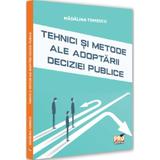 Tehnici Si Metode Ale Adoptarii Deciziei Publice - Madalina Tomescu