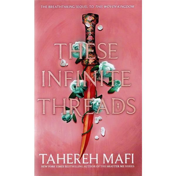 These Infinite Threads. This Woven Kingdom #2 - Tahereh Mafi, editura Harpercollins