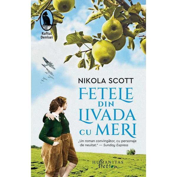 Fetele din livada cu meri - Nikola Scott, editura Humanitas